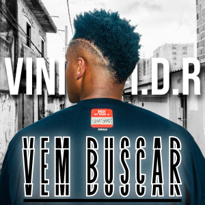 ดาวน์โหลดและฟังเพลง Vem Buscar (Explicit) พร้อมเนื้อเพลงจาก Vini I.D.R