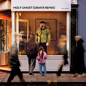 อัลบัม Holy Ghost (Grafix Remix) ศิลปิน Tom Walker