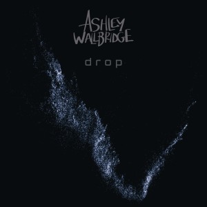 Ashley Wallbridge的專輯Drop