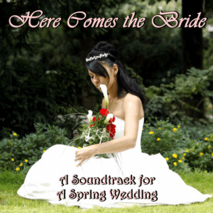 Classical Wedding Music Experts的專輯Here Comes the Bride: A Soundtrack for a Spring Wedding