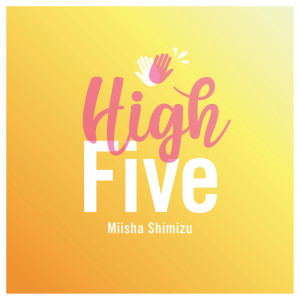 อัลบัม High Five ศิลปิน Miisha Shimizu