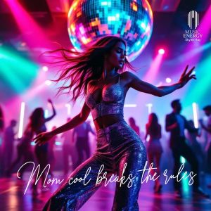 Skyler Ray的專輯Mom Cool Breaks the Rules (Club Mix)