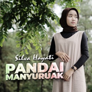 Pandai Manyuruak dari Silva Hayati