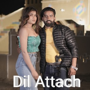 Listen to Dil Attach song with lyrics from Pradeep Bhati
