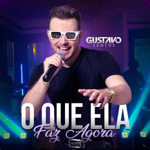 ดาวน์โหลดและฟังเพลง O Que Ela Faz Agora พร้อมเนื้อเพลงจาก Gustavo Santos