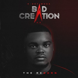 K Dot Woza的專輯Bad Creation Two Point O: The Reborn