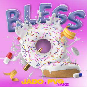 收聽JADO PVG的Bless (Explicit)歌詞歌曲
