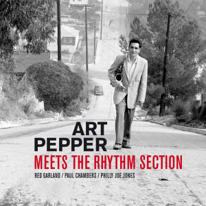 Art Pepper的專輯Meets the Rhythm Section (Bonus Track Version)