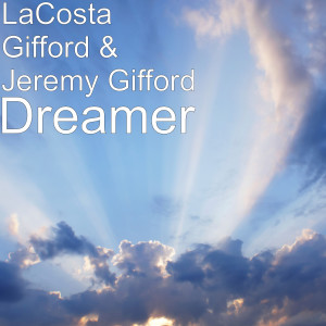 收听LaCosta Gifford的Dreamer歌词歌曲