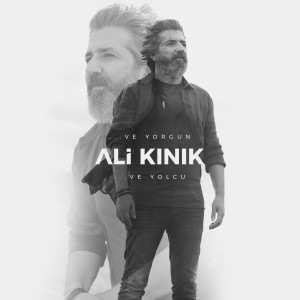 Ali Kınık的專輯Ve Yorgun Ve Yolcu