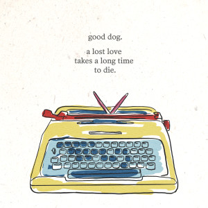 ดาวน์โหลดและฟังเพลง A Lost Love Takes a Long Time to Die พร้อมเนื้อเพลงจาก Good Dog