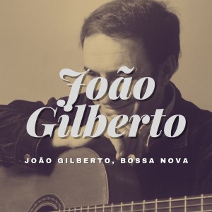 Album João Gilberto, Bossa Nova from João Gilberto