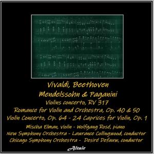 อัลบัม Vivaldi, Beethoven, Mendelssohn & Paganini: Violins Concerto, Rv 317 - Romance for Violin and Orchestra, OP. 40 & 50 - Violin Concerto, OP. 64 - 24 Caprices for Violin, OP. 1 ศิลปิน New Symphony Orchestra