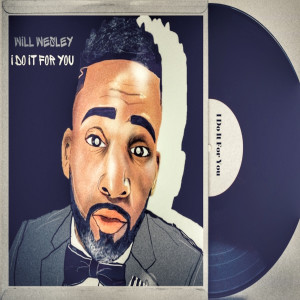 收聽Will Wesley的I Do It for You歌詞歌曲