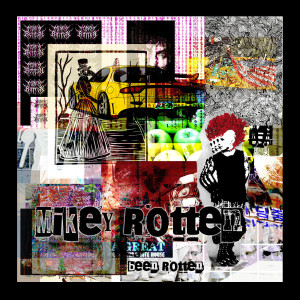 Album Been Rotten (Explicit) from Mikey Rotten