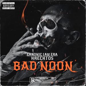 收聽Krecktos的Chronic Law Era Bad Noon (Explicit)歌詞歌曲
