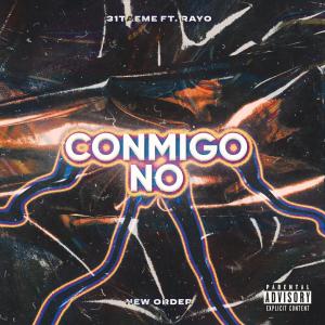 ดาวน์โหลดและฟังเพลง Conmigo No (Explicit) พร้อมเนื้อเพลงจาก 31taeme