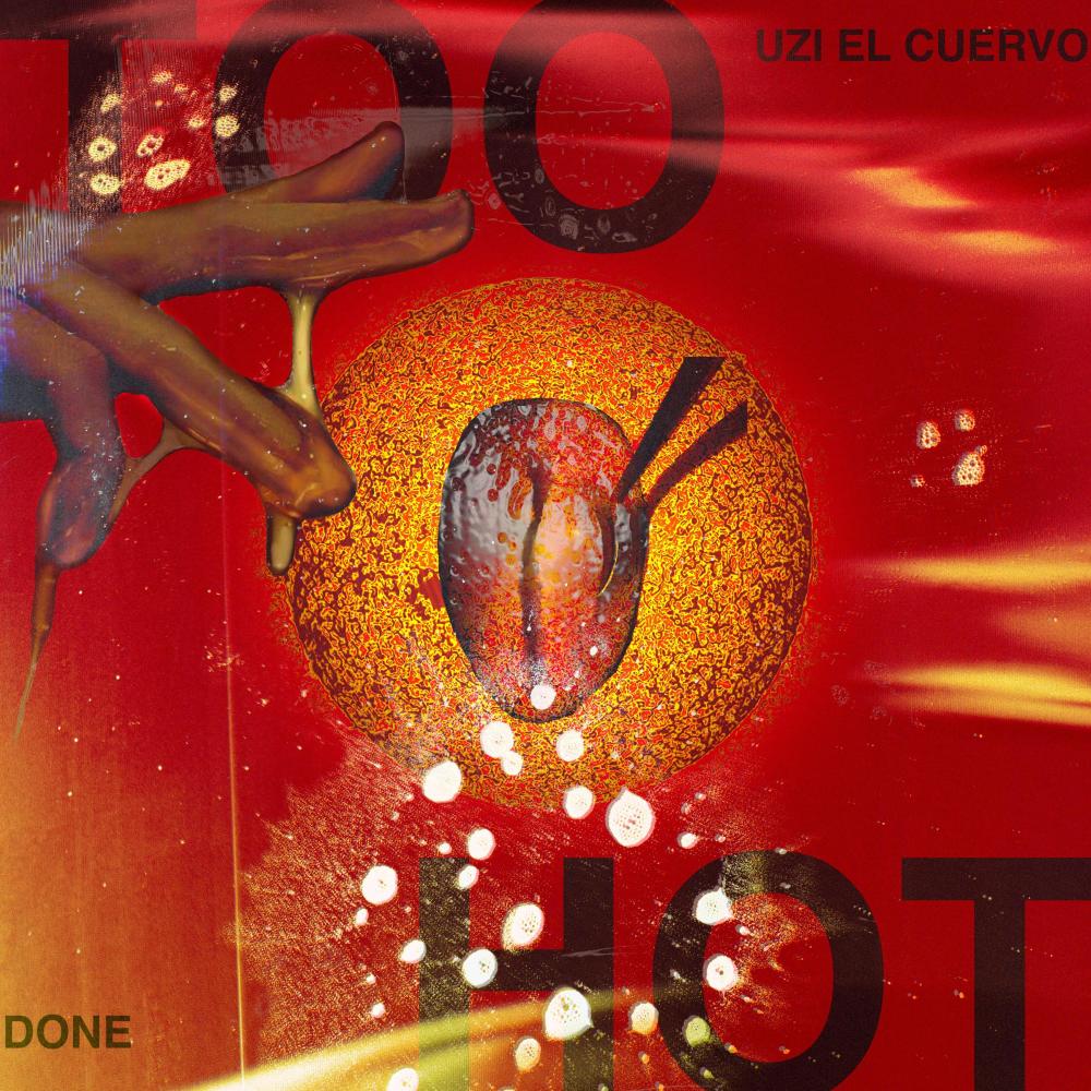 TOO HOT (feat. Uzi el Cuervo, Done & Karlino Princip) (Explicit)