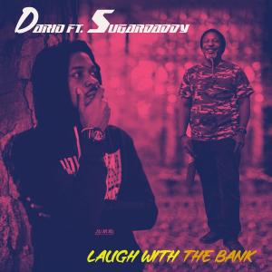 收聽Sugardaddy的Laugh With The Bank (feat. Darrio)歌詞歌曲