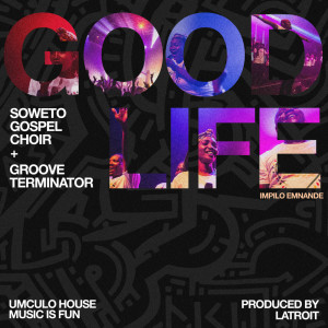 Soweto Gospel Choir的專輯Good Life (Impilo Emnande)