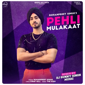 Rohanpreet Singh的專輯Pehli Mulakaat (Remix)