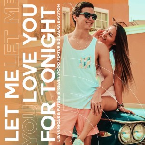 Listen to Let Me Love You for Tonight (Club Mix) song with lyrics from Lisa Unique