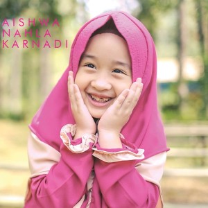 Dengarkan lagu Ya Robbibil Mustofa nyanyian Aishwa Nahla Karnadi dengan lirik