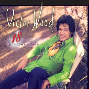 Album 18 Greatest Hits Victor Wood from Victor Wood