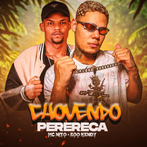 Dengarkan lagu Chovendo Perereca (Explicit) nyanyian eoo kendy dengan lirik