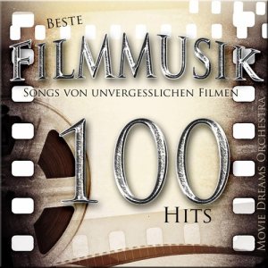 อัลบัม Beste Filmmusik - Songs von unvergesslichen Filmen [Musik inspiriert durch den Film] ศิลปิน Movie Dreams Orchestra