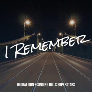 Listen to I Remember (Explicit) song with lyrics from Global Don