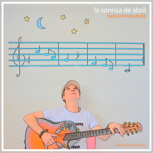 ดาวน์โหลดและฟังเพลง Baila Princesa Baila (Versión Rock Latino) พร้อมเนื้อเพลงจาก La Sonrisa de Abril
