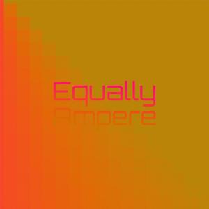 ดาวน์โหลดและฟังเพลง Equally Ampere พร้อมเนื้อเพลงจาก Mond Kler
