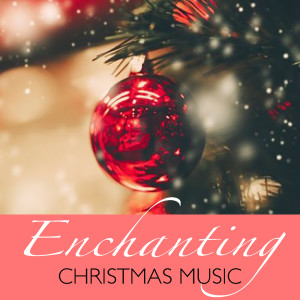 Various Artists的專輯Enchanting Christmas Music