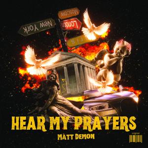 อัลบัม Hear My Prayers (Explicit) ศิลปิน Matt Demon