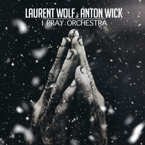 收听Laurent Wolf的I Pray Orchestra歌词歌曲