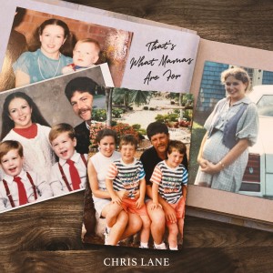 Album That's What Mamas Are For from Chris Lane Band