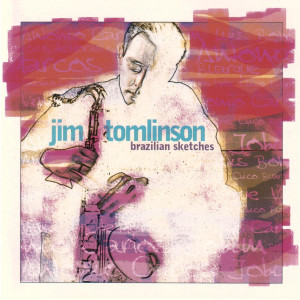 ดาวน์โหลดและฟังเพลง I Concentrate On You พร้อมเนื้อเพลงจาก Jim Tomlinson
