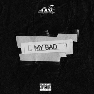 Jay的专辑My Bad