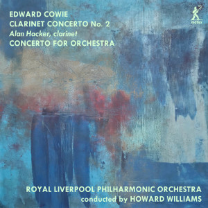 อัลบัม Edward Cowie: Orchestral Works ศิลปิน Royal Liverpool Philharmonic Orchestra