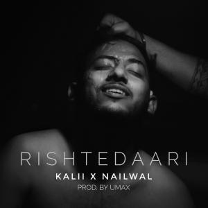 收聽KALii的Rishtedaari (feat. Nailwal & UmaX) (Explicit)歌詞歌曲