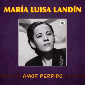 Maria Luisa Landin的專輯Amor perdido (Remastered)
