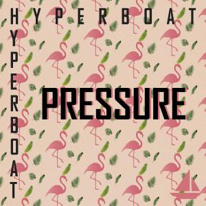 收聽HyperBoat的Pressure歌詞歌曲