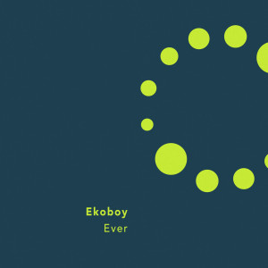 Listen to Ever song with lyrics from Ekoboy