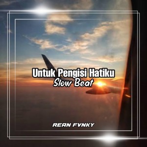 Dengarkan Untuk Pengisi Hatiku Slow Beat lagu dari Rean Fvnky dengan lirik