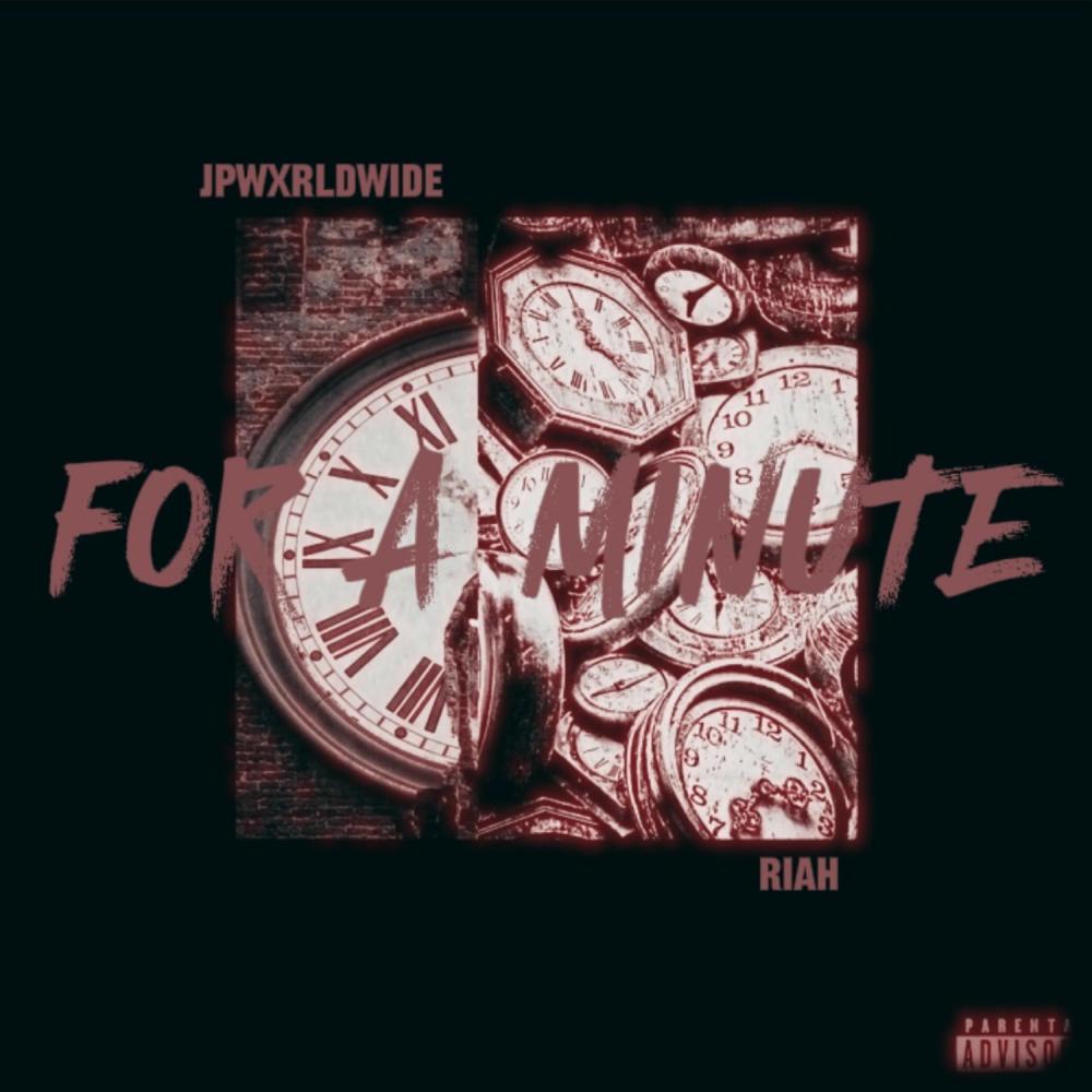 For A Minute (feat. Riah) (Explicit)