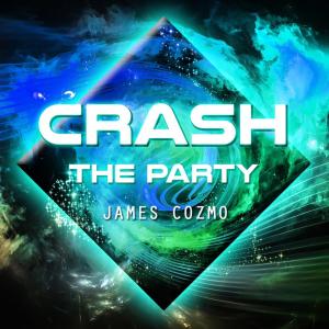 Crash the Party dari James Cozmo