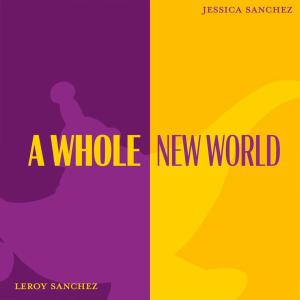 อัลบัม A Whole New World (feat. Jessica Sanchez) ศิลปิน Jessica Sanchez