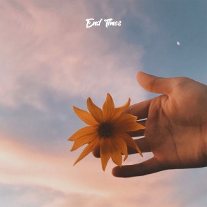 Dengarkan lagu End Times (Explicit) nyanyian inownlove dengan lirik