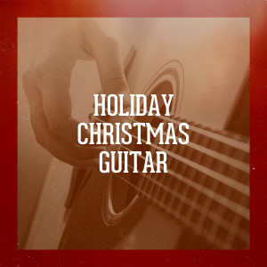 Christmas Guitar Music的专辑Holiday Christmas Guitar